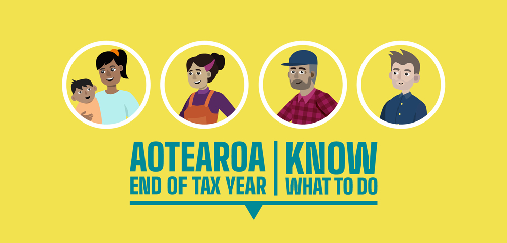 Aotearoa end of tax year. Know what to do.